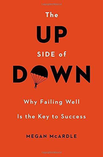 The Up Side of Down: Why Failing Well Is the Key to Success Business, Finance & Career