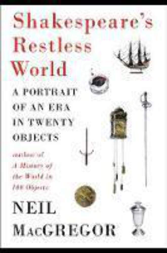 Shakespeare's Restless World: A Portrait of an Era in Twenty Objects Social Sciences