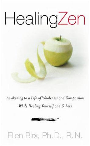 Healing Zen: Awakening to Life of Wholeness and Compassion While Caring for Yourself and Others Religion & Esotericism