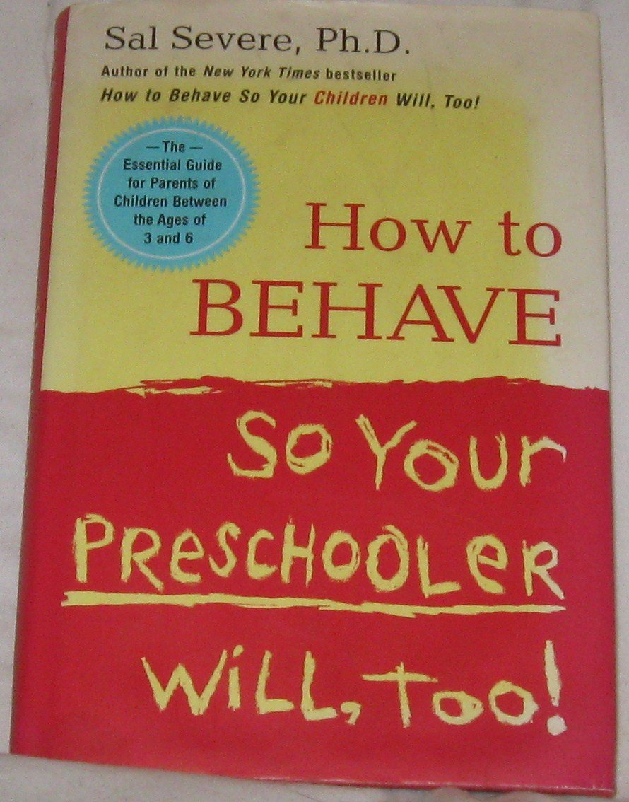 How to Behave So Your Preschooler Will, Too Parents & Children