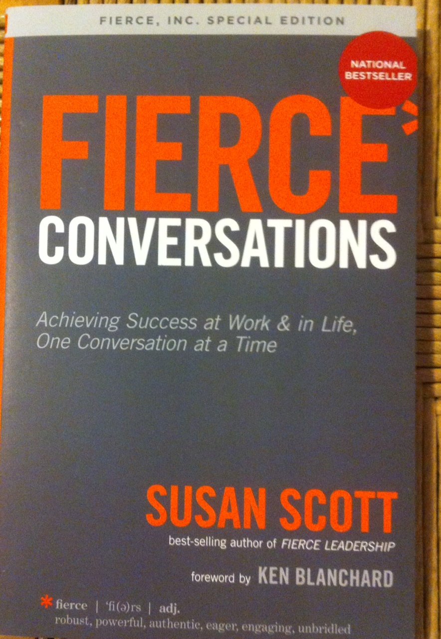 Fierce Conversations: Achieving Success at Work & in Life, One Conversation at a Time Business, Finance & Career