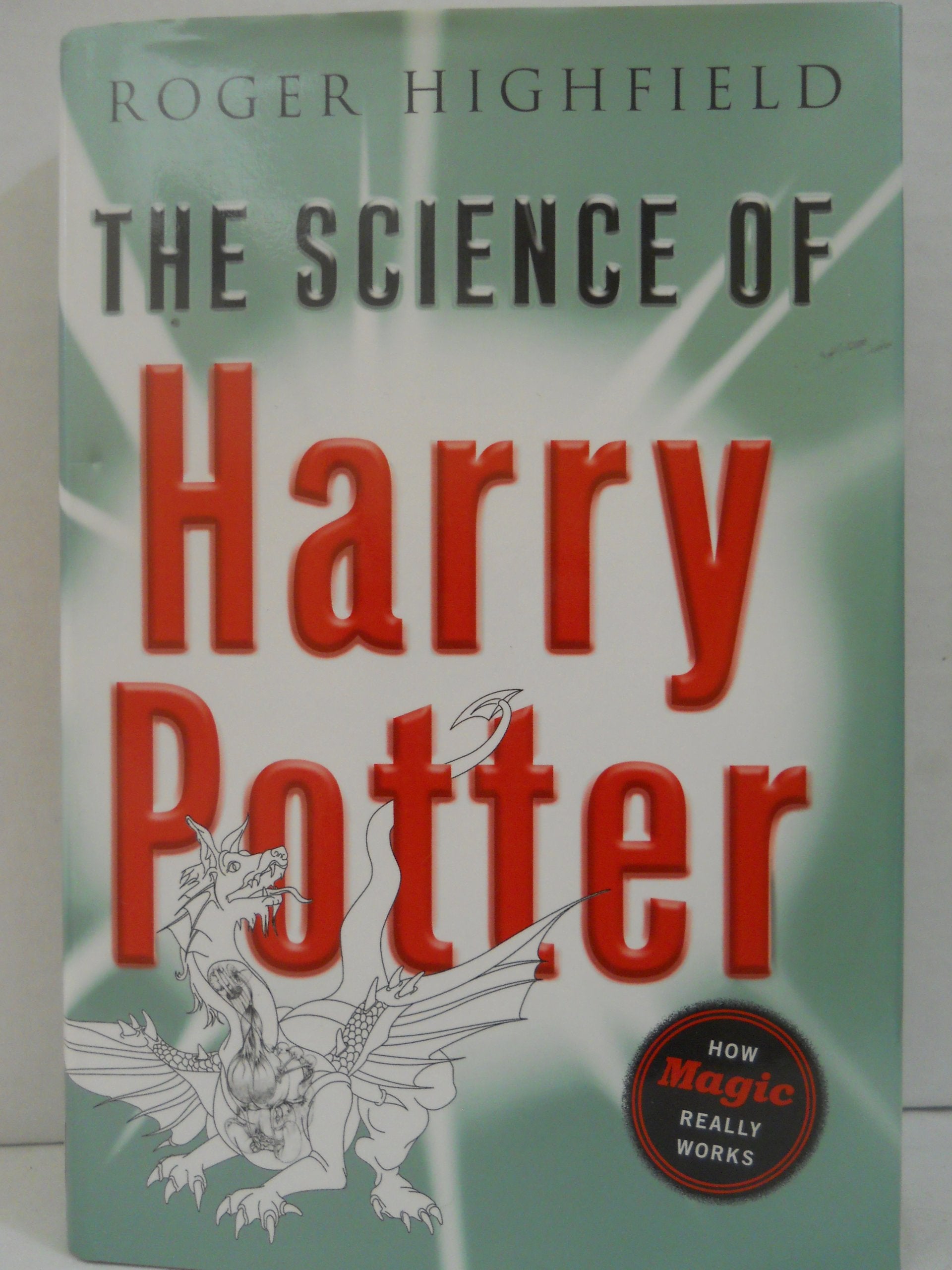 The Science of Harry Potter: How Magic Really Works Business & Technology