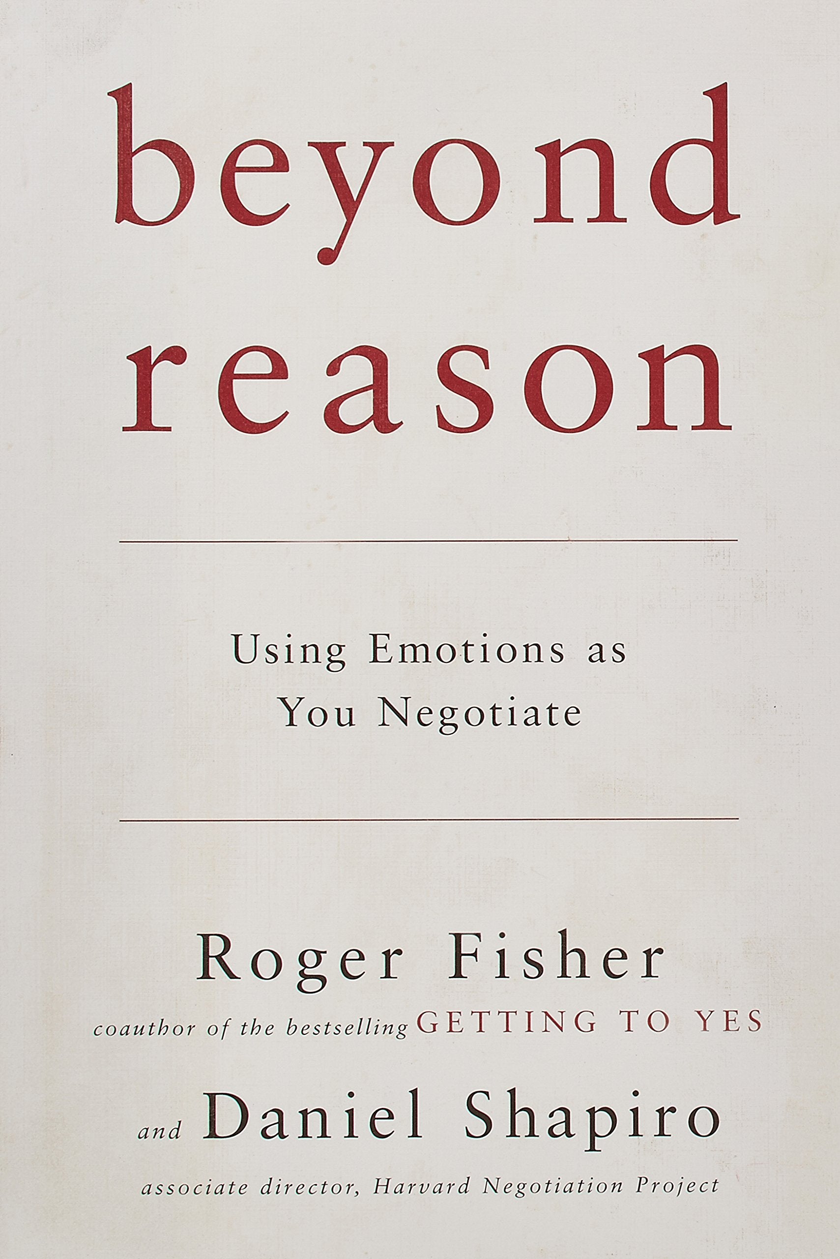 Beyond Reason: Using Emotions As You Negotiate Business, Finance & Career Books