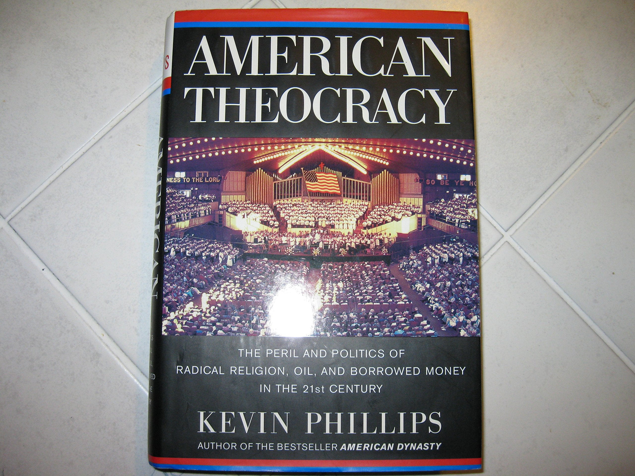 American Theocracy: The Peril and Politics of Radical Religion, Oil, and Borrowed Money in the 21st Century Social Sciences