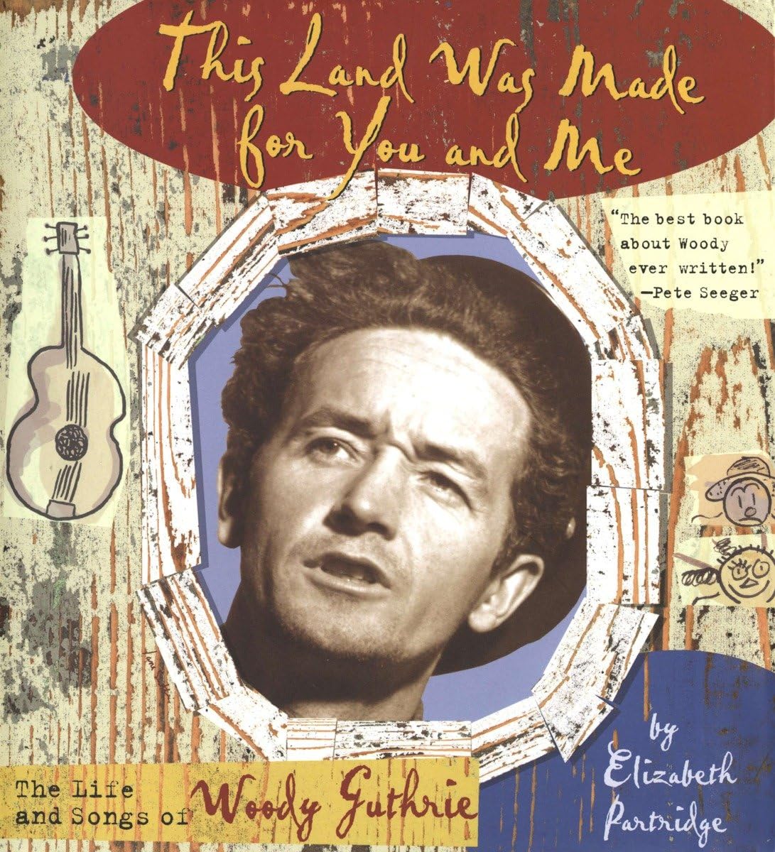 This Land Was Made for You and Me: The Life and Songs of Woody Guthrie Young adult books