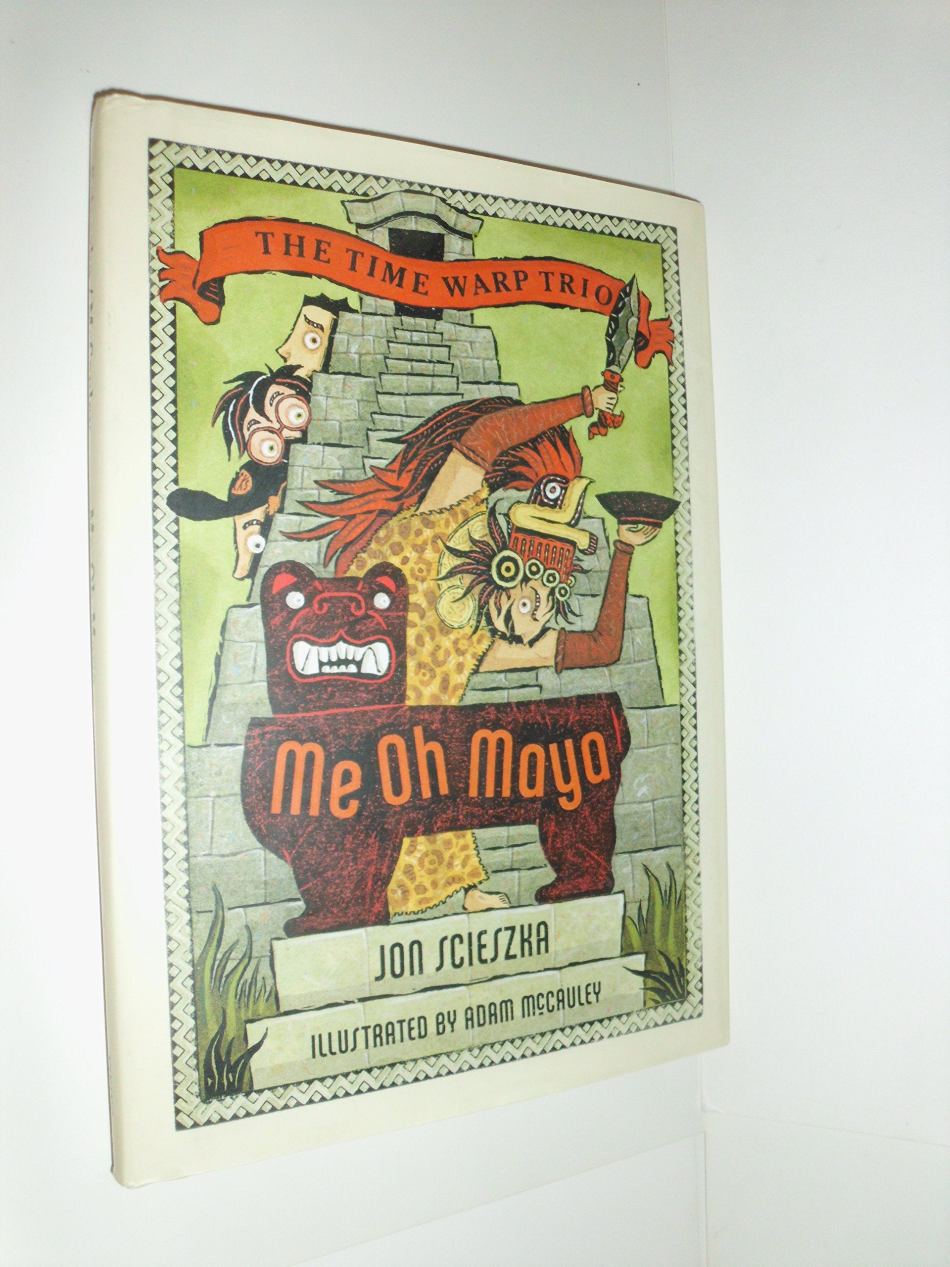 Me Oh Maya! (The Time Warp Trio, Band 13) Novels & Short Stories