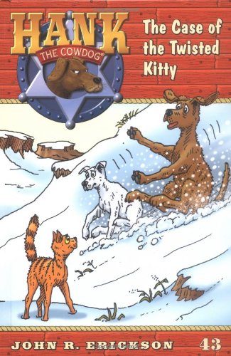 The Case of the Twisted Kitty (Hank the Cowdog, 43, Band 43) Novels & Short Stories