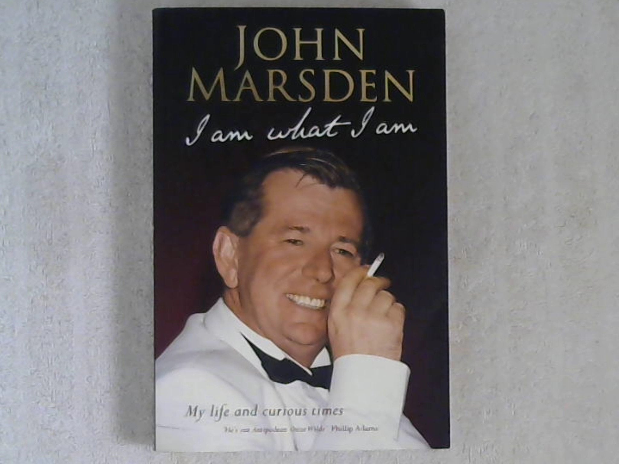 John Marsden I am What I am . My Life and Curious Times by Marsde... Books