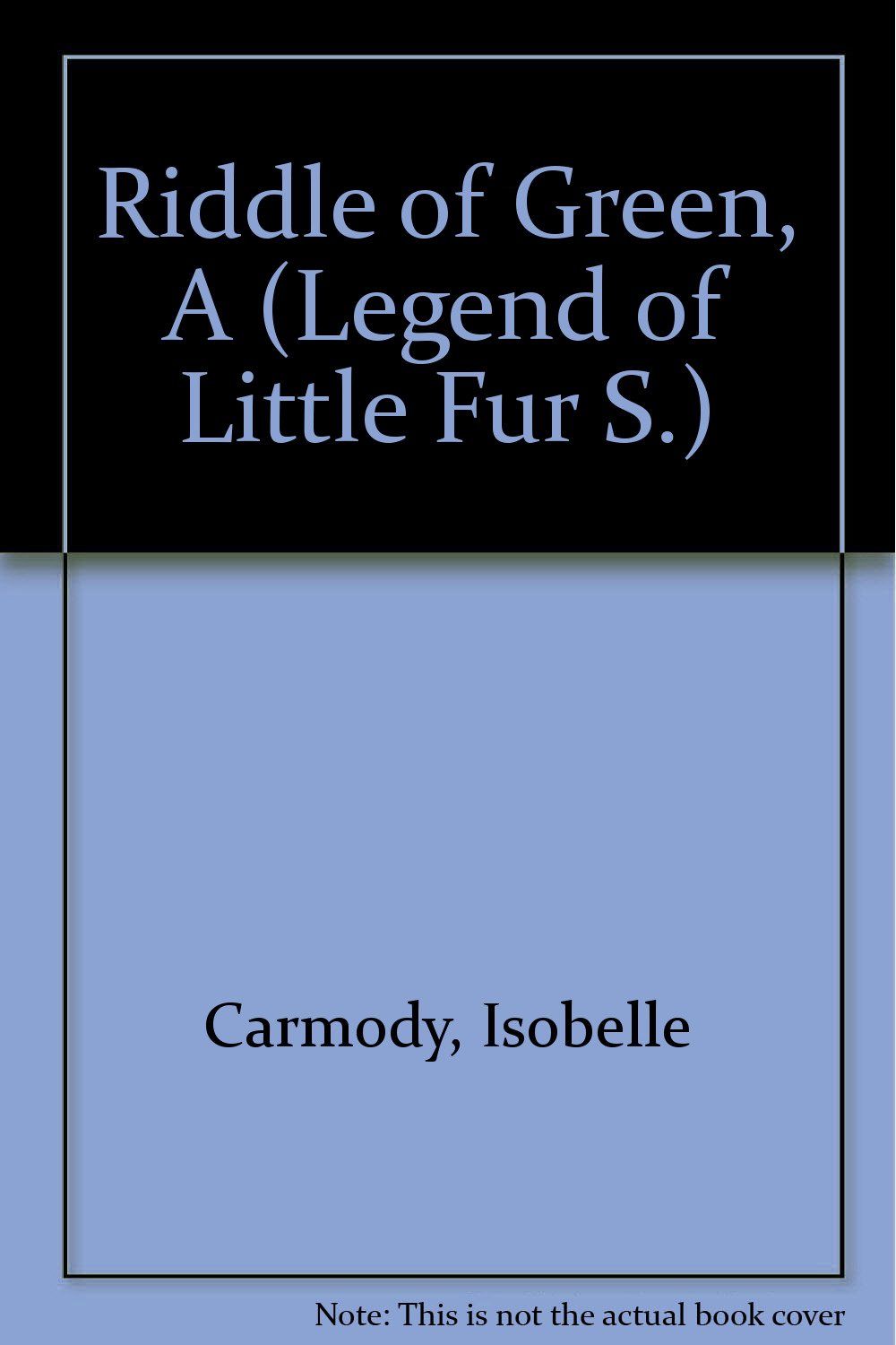 Riddle of Green, A (Legend of Little Fur S.) Books