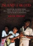 Island of Blood: Frontline Reports from Sri Lanka and Other South Asian Flashpoints Media & Communication