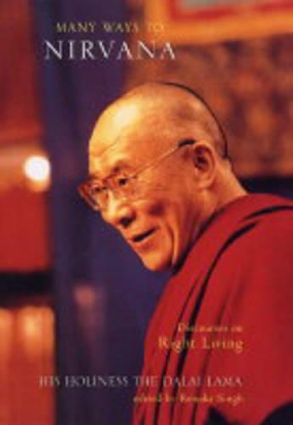 Many Ways to Nirvana: Discourses on Right Living Lifestyle