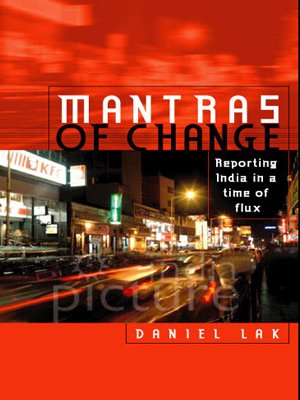 Mantras Of Change - Reporting India in a Time of Flux book