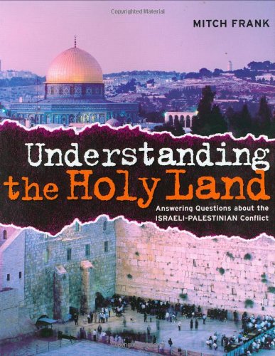 Understanding The Holy Land: Answering Questions About The Israeli-palestinian Conflict Non-fiction