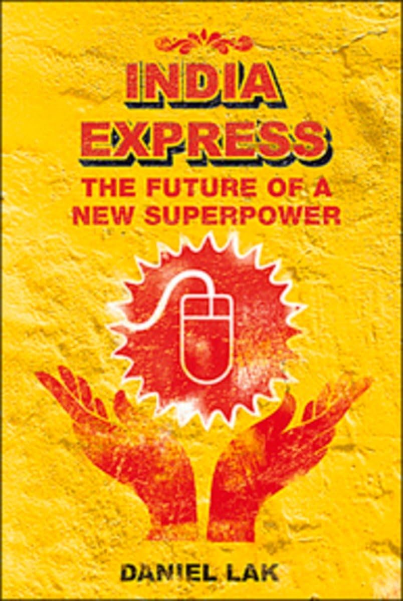 India Express: The Future of a New Superpower Politics & History