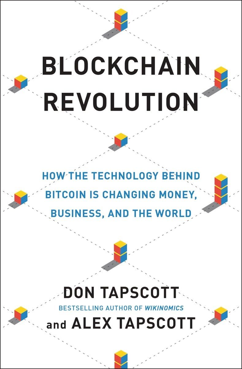 Blockchain Revolution: How the Technology Behind Bitcoin Is Changing Money, Business, and the World book