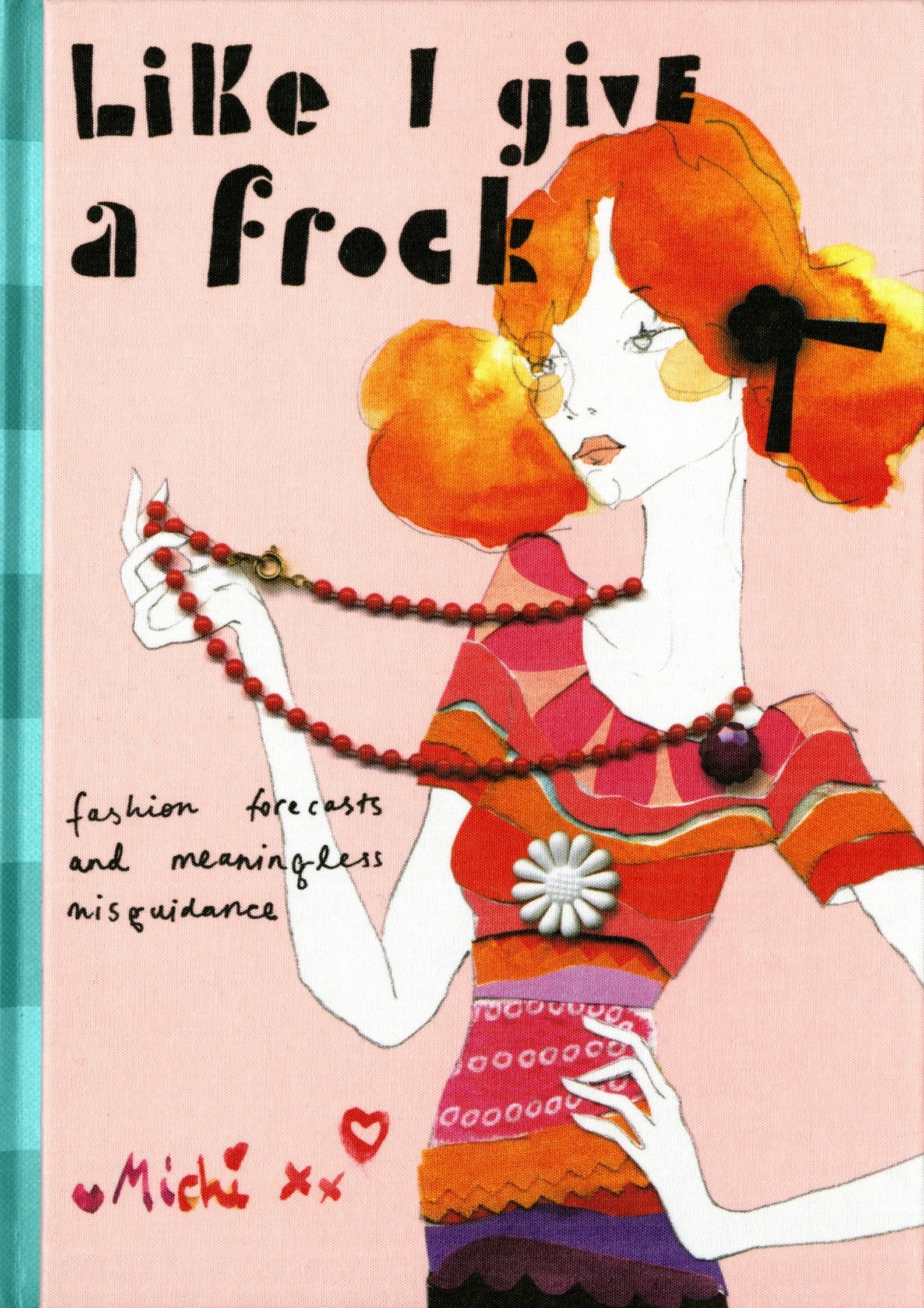 Like I Give a Frock: Fashion Forecasts and Meaningless Misguidance book