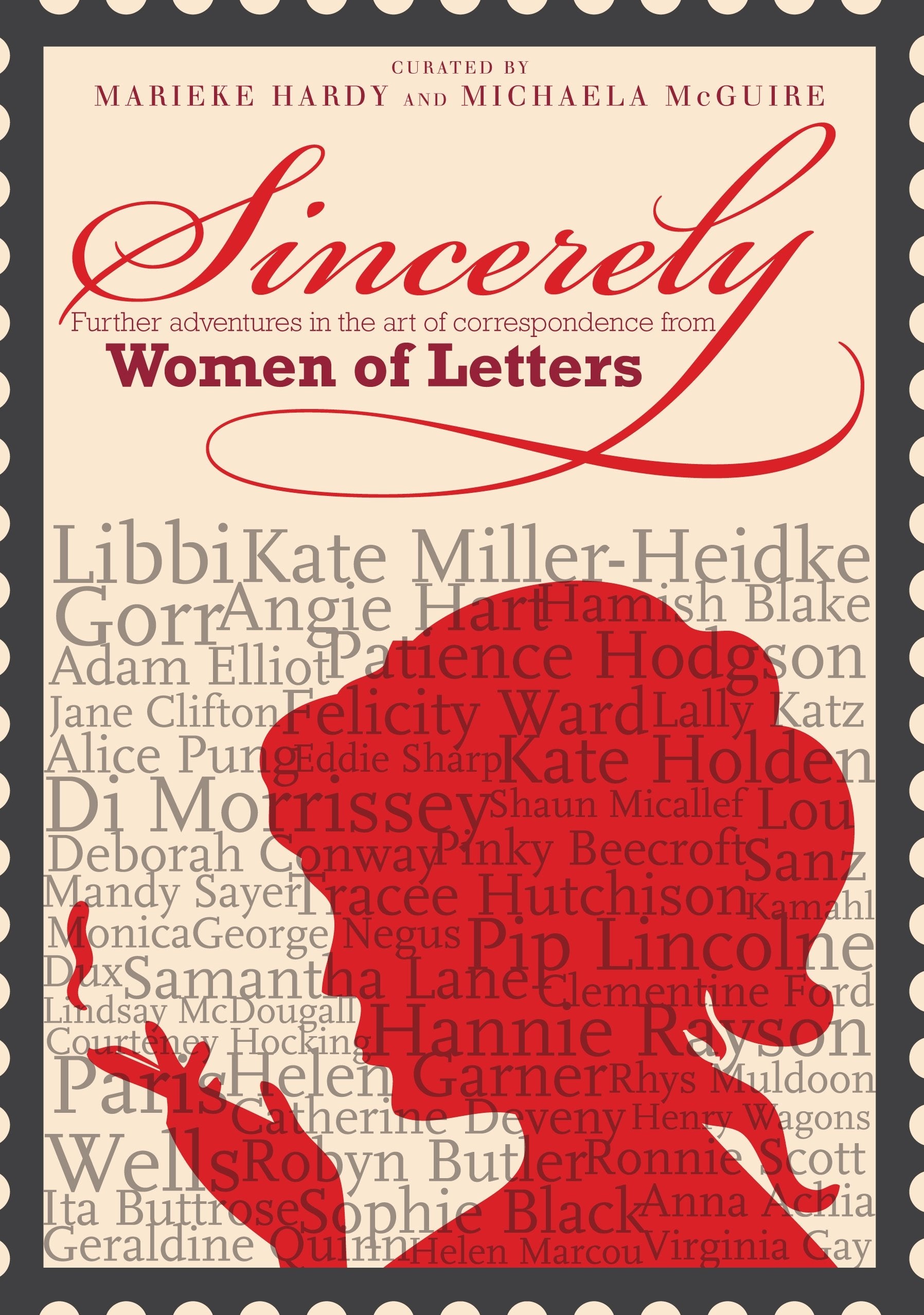 Sincerely: Further Adventures In The Art Of Correspondence From Women Of Letters Books