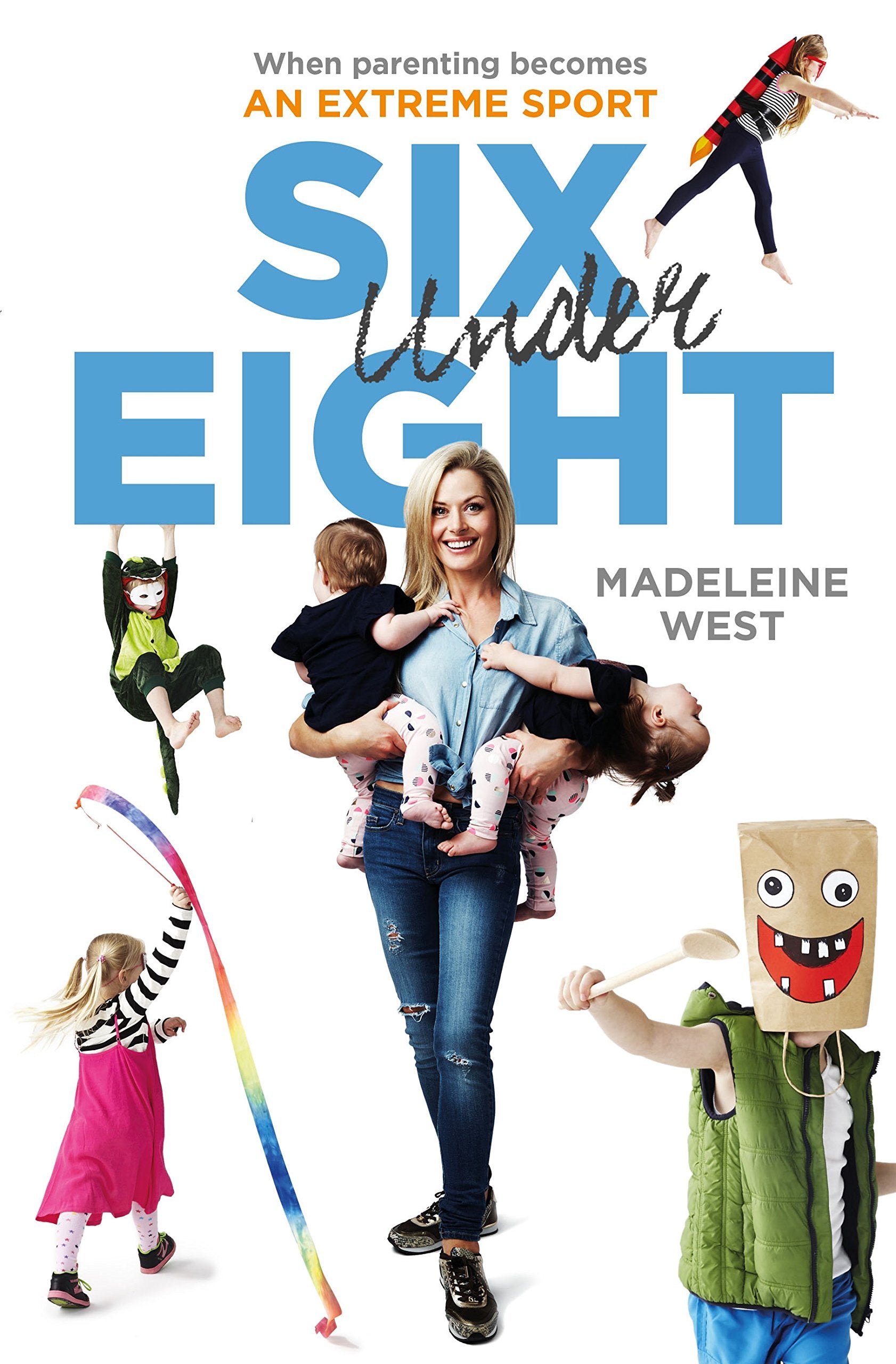 Six Under Eight: When Parenting Becomes an Extreme Sport Learning & Reference