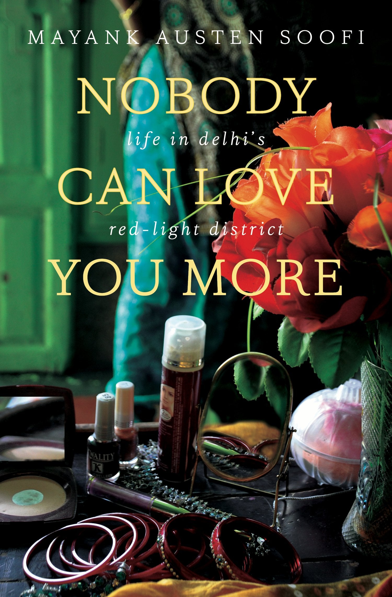 Nobody Can Love You More: Life in Delhi's Red Light District Social Sciences