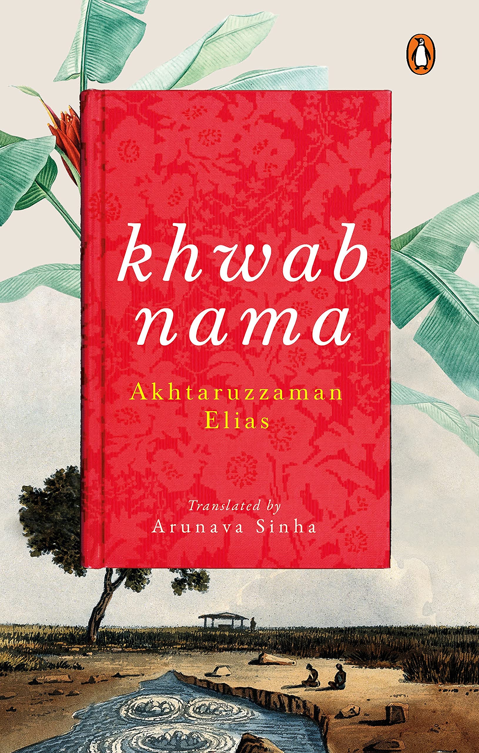 Khwabnama: Arunava Sinha's Translation of One of the Greatest Bengali Novels That Depict the Socio-Political Scene in Rural Pre-Partition Bangladesh English Fiction Book, Penguin Books Contemporary literature Books