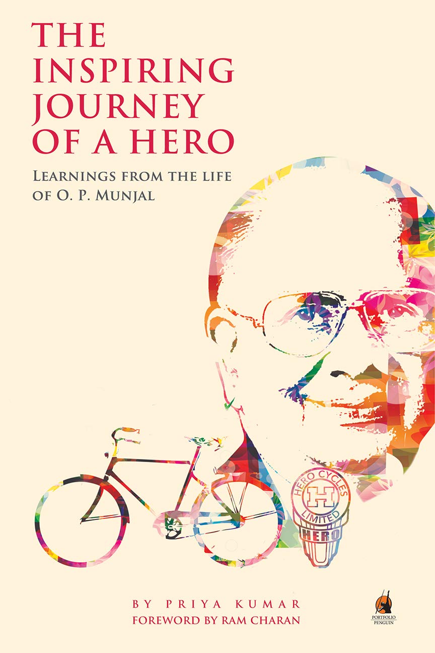 The Inspiring Journey of A Hero: Learnings from the Life of O.P. Munjal book