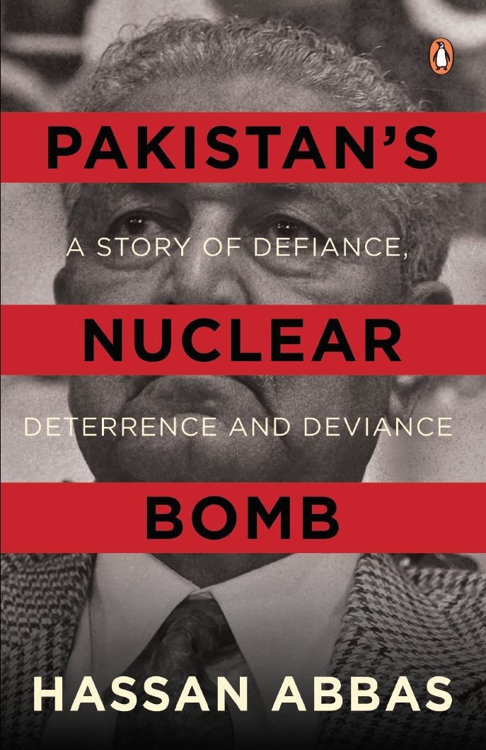 Pakistan s Nuclear Bomb Story Defiance Deterrence Deviance HASSAN ABBAS book