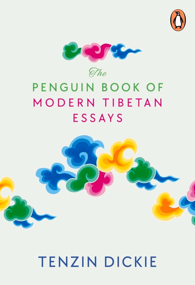 The Penguin Book of Modern Tibetan Essays Essays & Short Stories