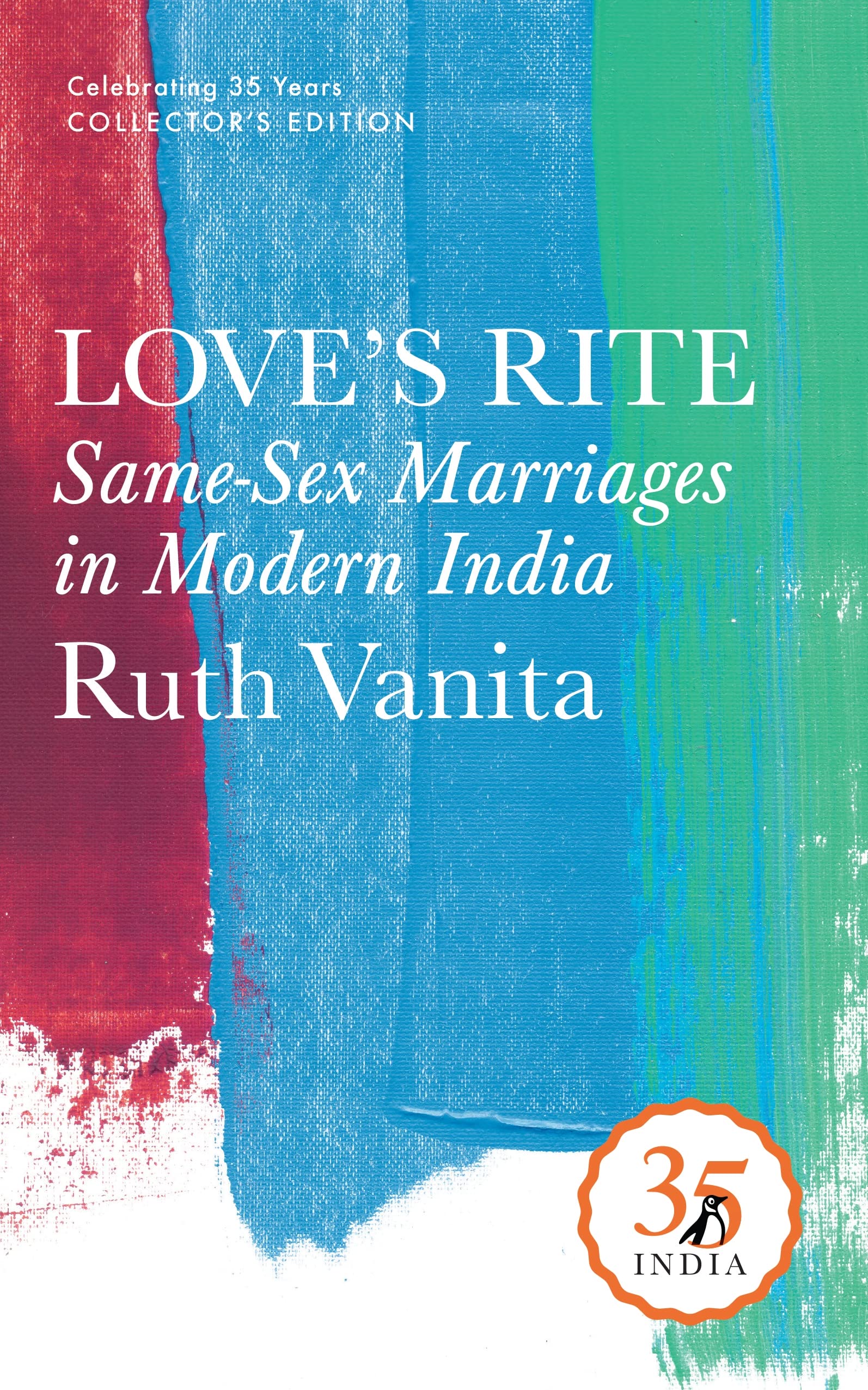 Penguin 35 Collectors Edition: Love's Rite: Same-Sex Marriages in Modern India book