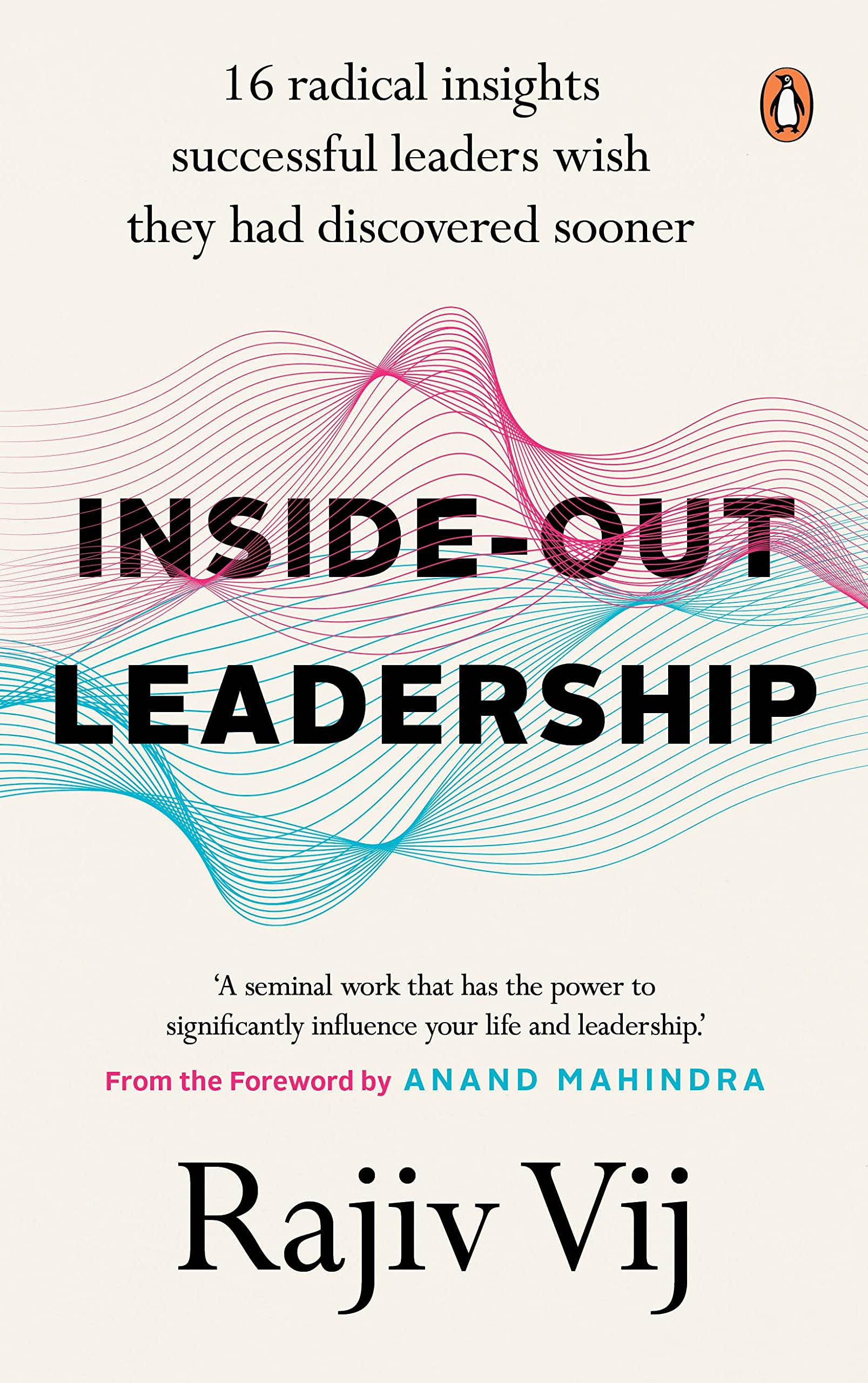 Inside-Out Leadership: 16 radical insights successful leaders wish they had discovered sooner Business, Finance & Career