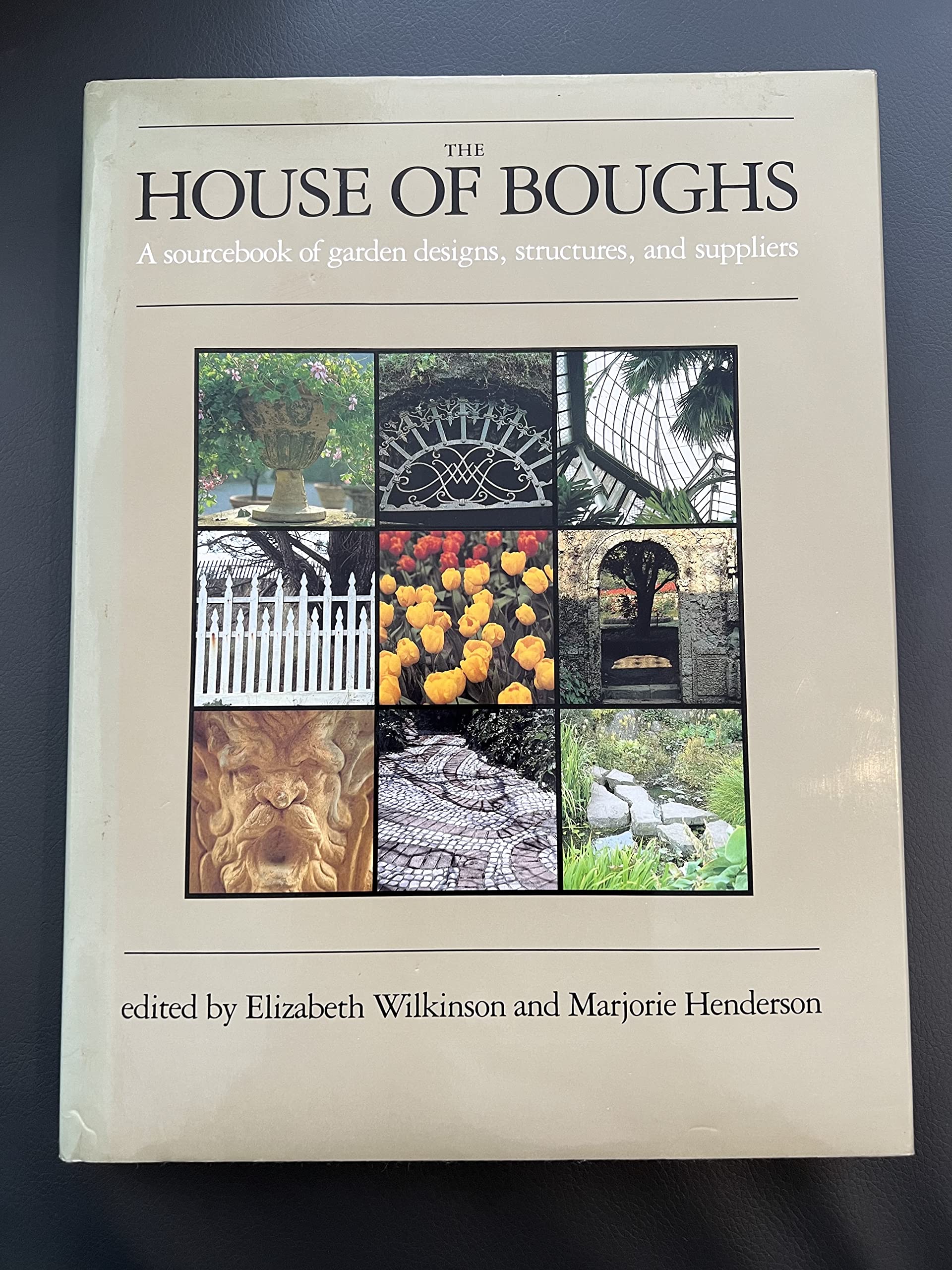 The House of Boughs: A Sourcebook of Garden Designs, Structures, And Suppliers Business & Technology