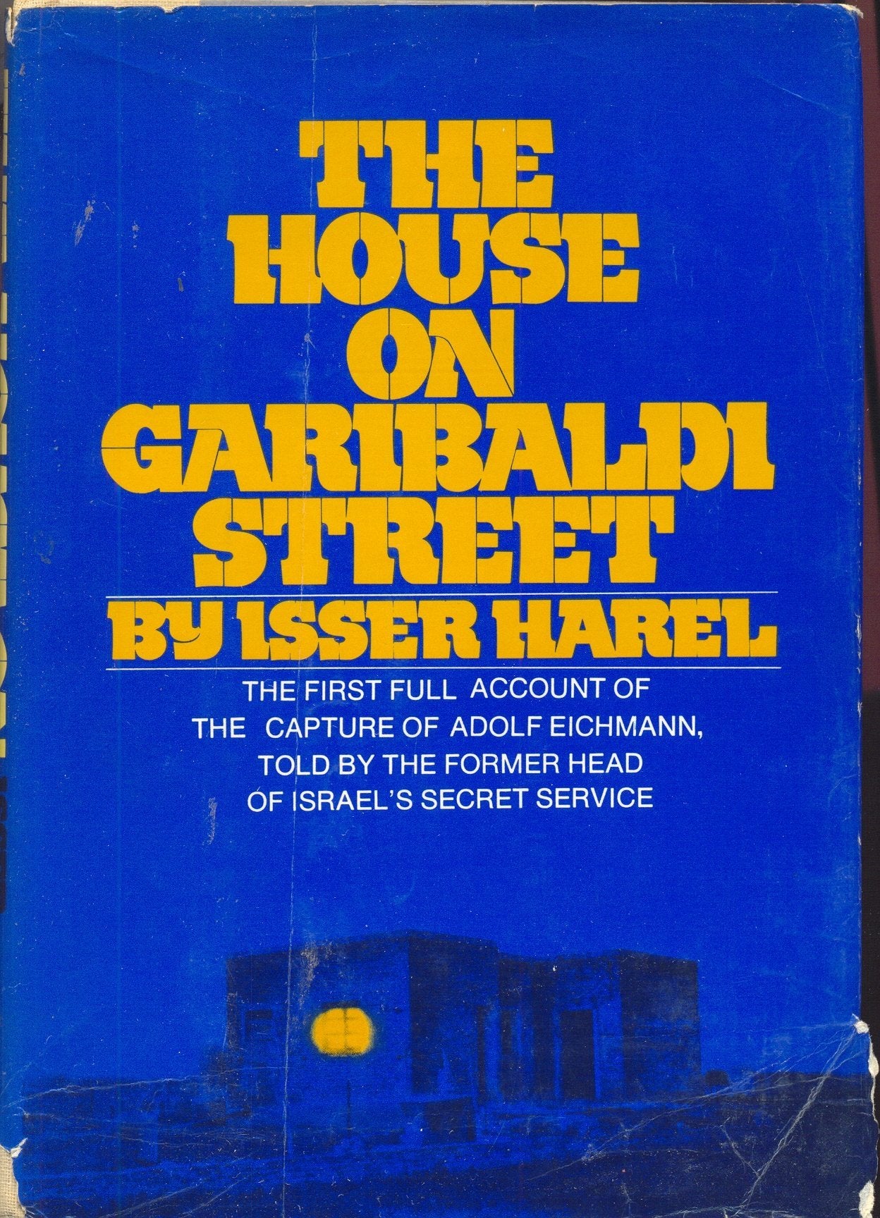 The House on Garibaldi Street: The First Full Account of the Capture of Adolf Eichmann Social Sciences