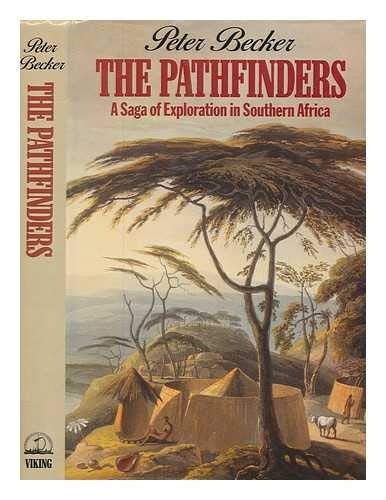 The Pathfinders: Saga of Exploration in Southern Africa Leisure, Home & Garden