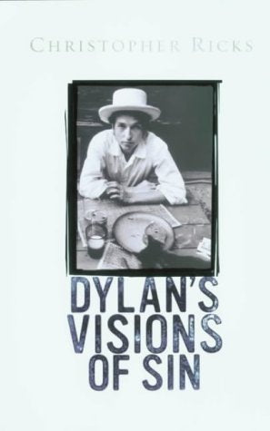 Dylan's Visions of Sin: Dylan - a critical appreciation Pop culture Books