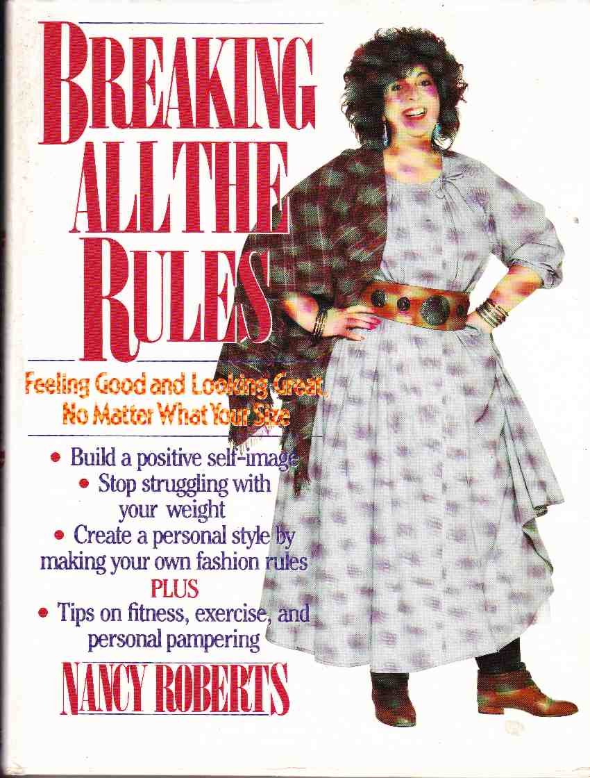 Breaking All the Rules: Looking Good and Feeling Great No Matter What Your Size Parents & Children