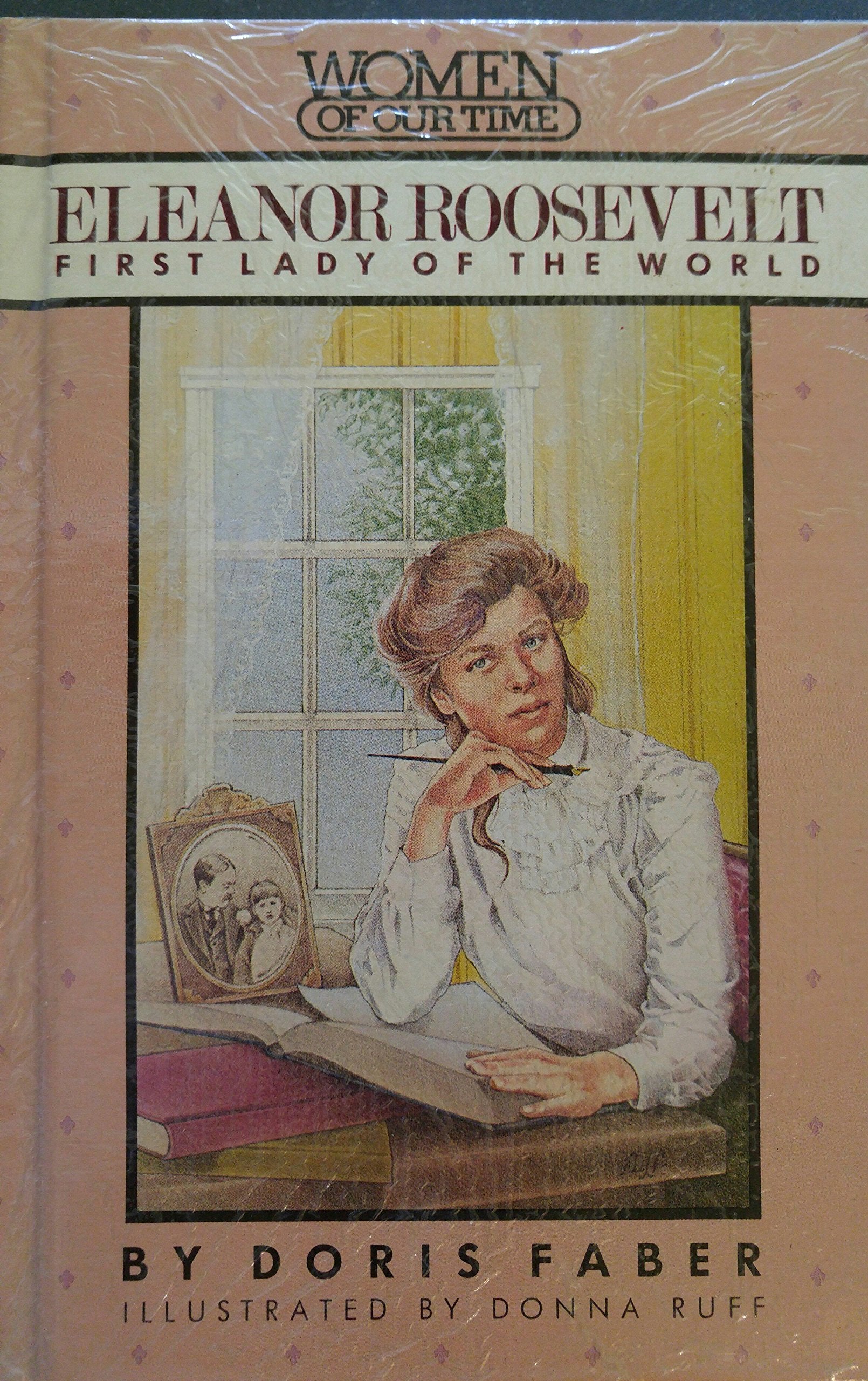 Eleanor Roosevelt: First Lady of the World (Women of Our Time) Historical Romance