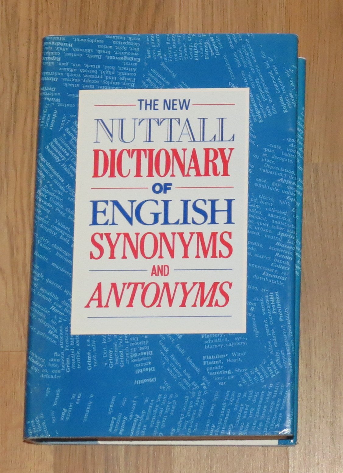 The New Nuttall Dictionary of English Synonyms & Antonyms General education