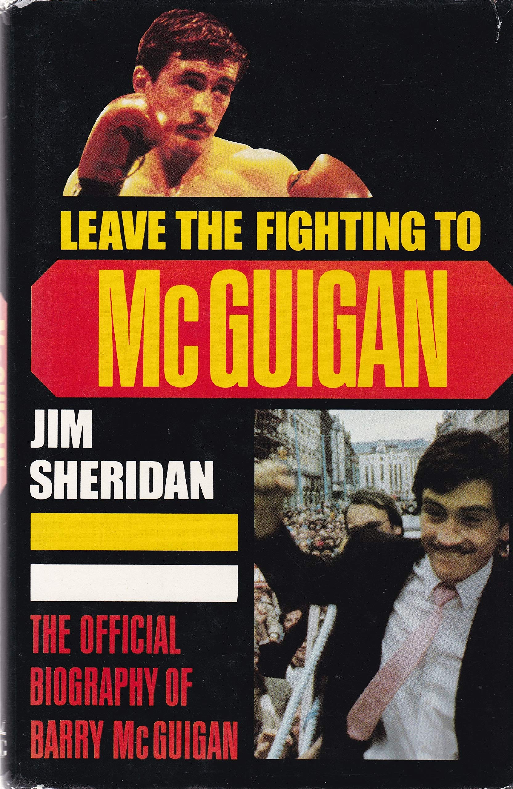 Leave the Fighting to McGuigan: Official Biography of Barry McGuigan Books