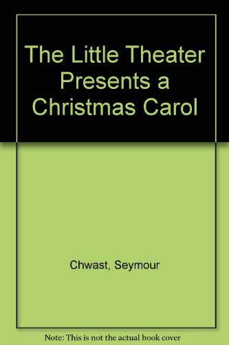 The Little Theater Presents a Christmas Carol By Charles Dickens Drama