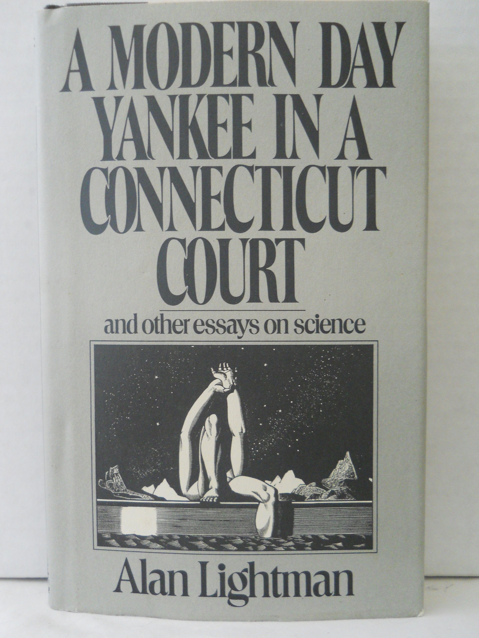 A Modern Day Yankee in a Connecticut Court: And Other Essays On Science Books
