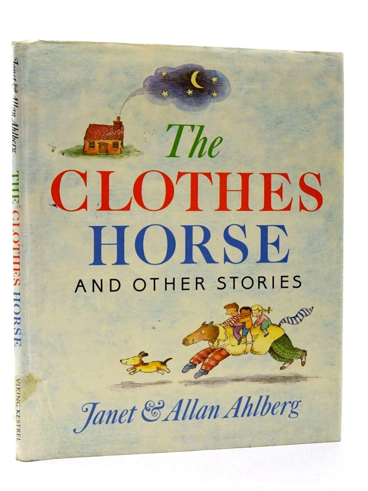 The Clothes Horse And Other Stories: The Clothes Horse; Life Savings; the Jack Pot; No Man's Land; the Night Train; God Knows (Viking Kestrel Picture Books) Novels & Short Stories