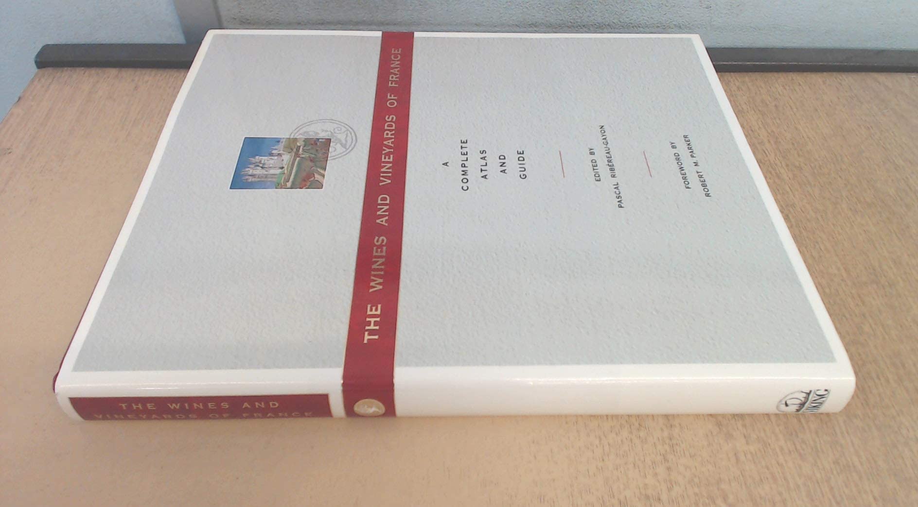 The Wines And Vineyards of France;a Complete Atlas And Guide book