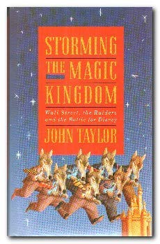 Storming the Magic Kingdom: Wall Street, the Raiders And the Battle For Disney: Strategien gegen Spekulanten (Management heute) Media & Communication