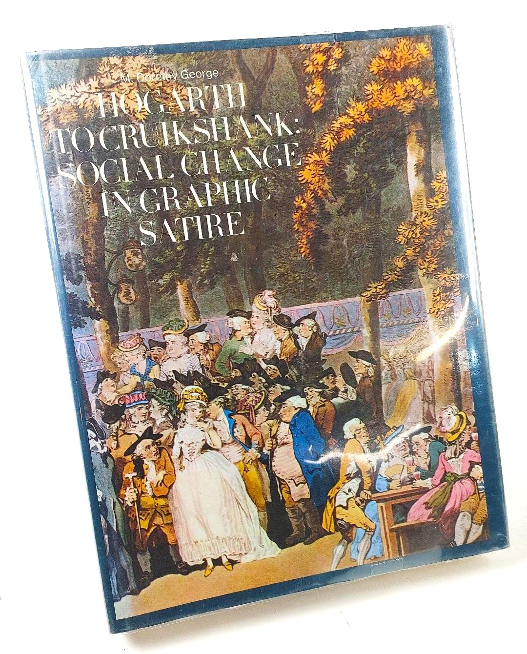 Hogarth to Cruikshank: Social Change in Graphic Satire Film, Art & Culture