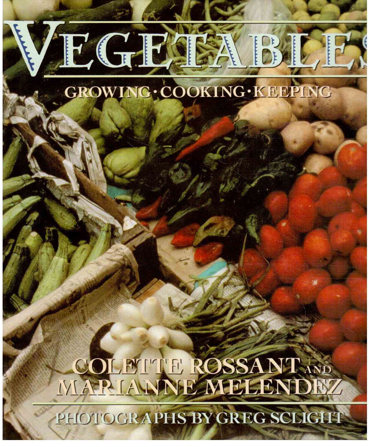 Vegetables: The Art of Growing, Cooking, and Keeping the New American Harvest book