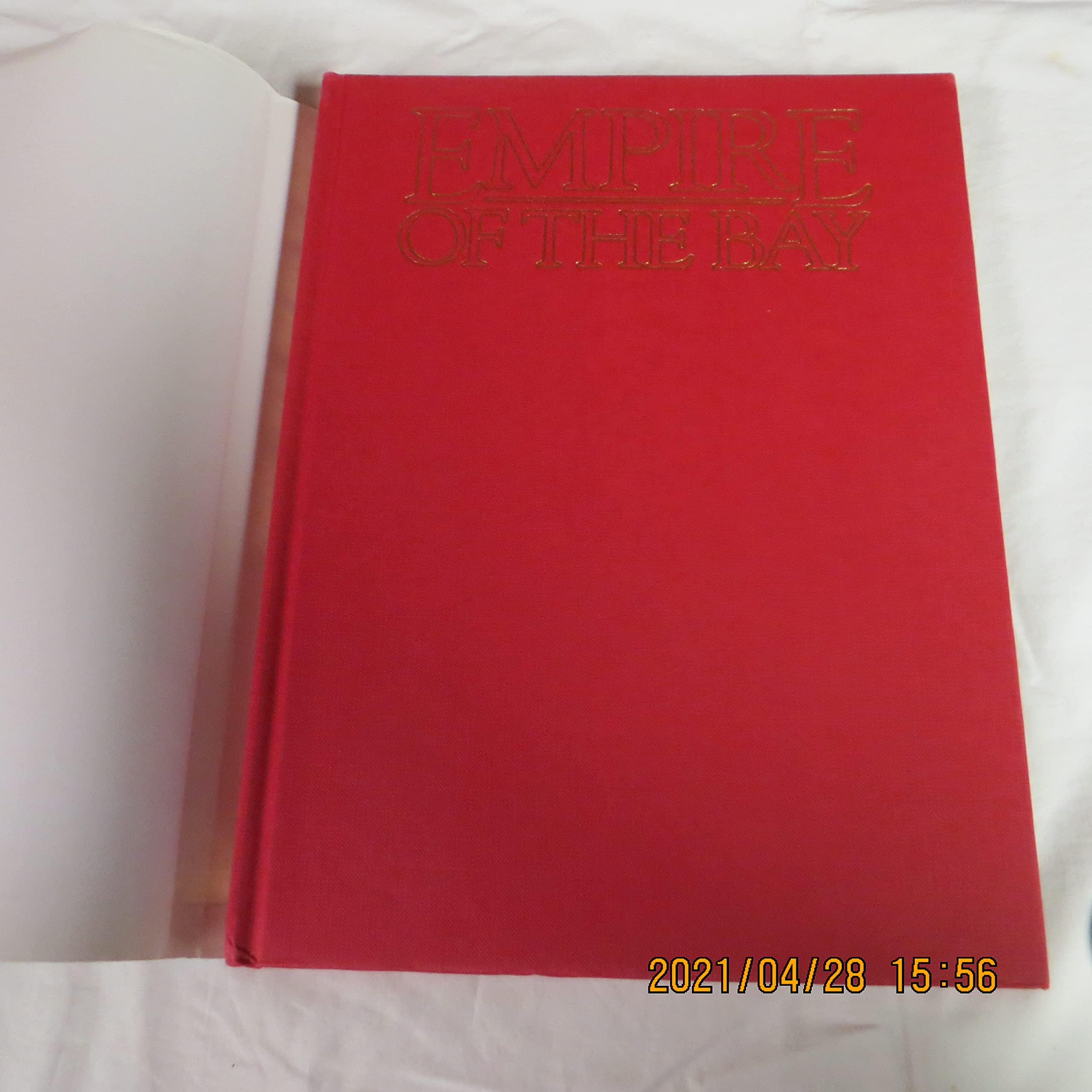 Empire of the Bay: An Illustrated History of the Hudson's Bay Company: Illustrated History of the Hudson Bay Company Business, Finance & Career