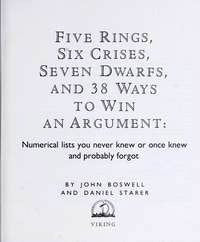 Five Rings,Six Crisis,Seven Dwarfs And 38 Ways to Win an Argument: Numerical Lists You Never Knew or Once Knew And Probably Forgot book
