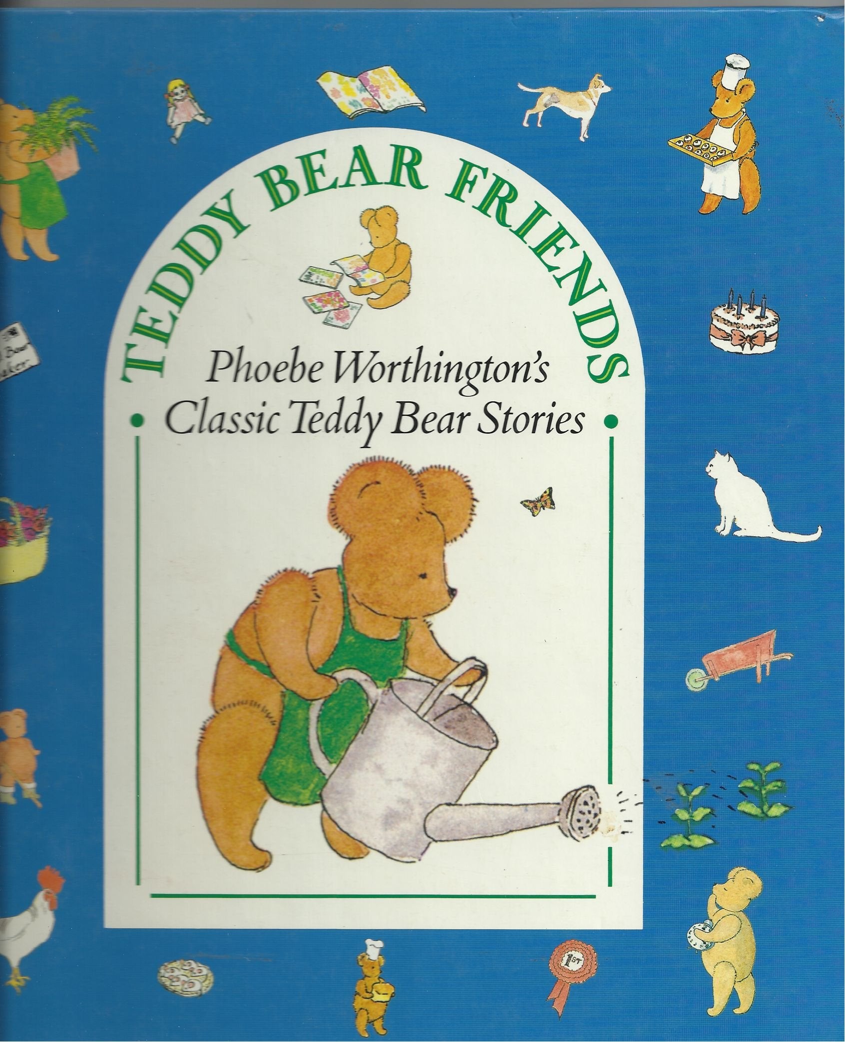 Teddy Bear Friends: Phoebe Worthington's Classic Teddy Bear Stories: Teddy Bear Baker; Teddy Bear Gardener; Teddy Bear Farmer; Teddy Bear Postman (Viking Kestrel picture books) Novels & Short Stories
