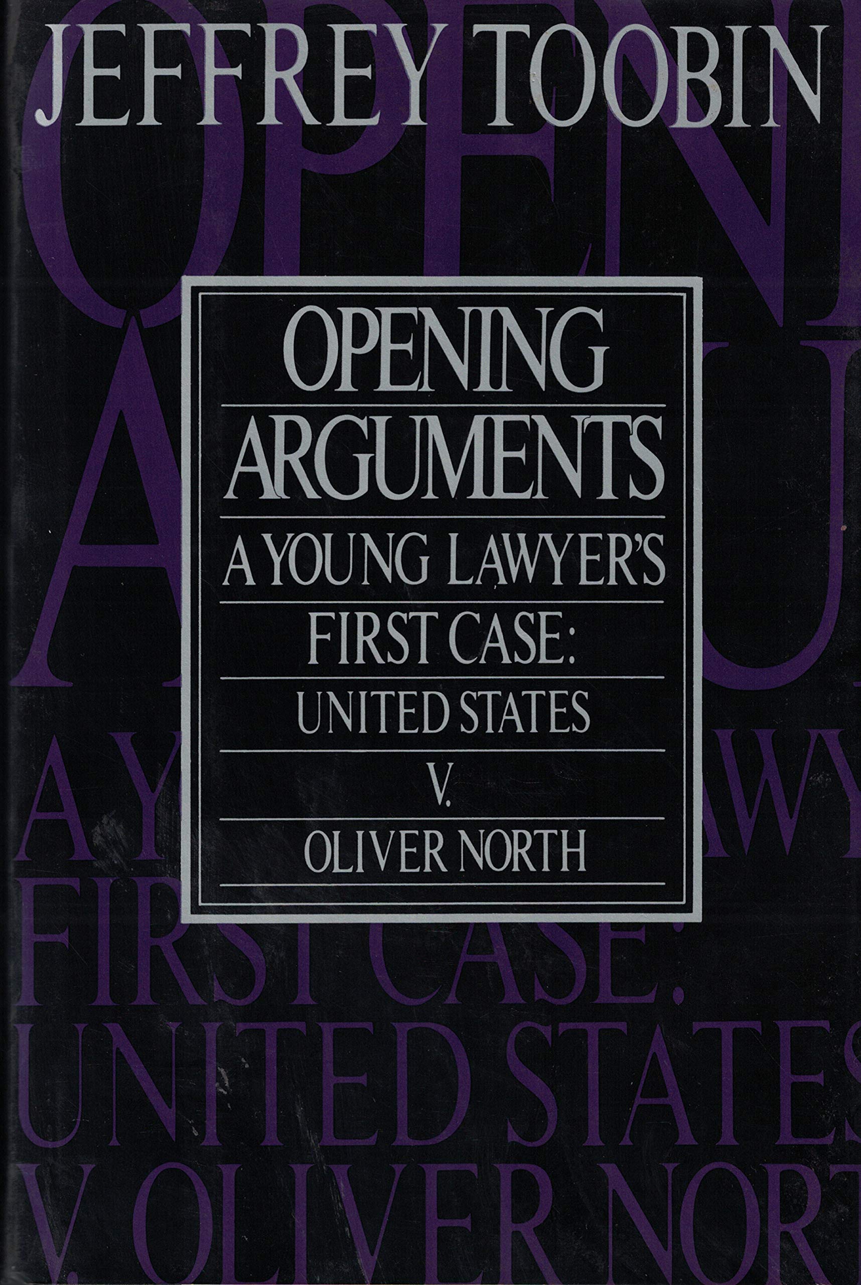 Opening Arguments: A Young Lawyer's First Case;U.S. V. Oliver North Law