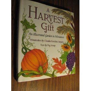 A Harvest Gift: An Illustrated Garden in Miniature book