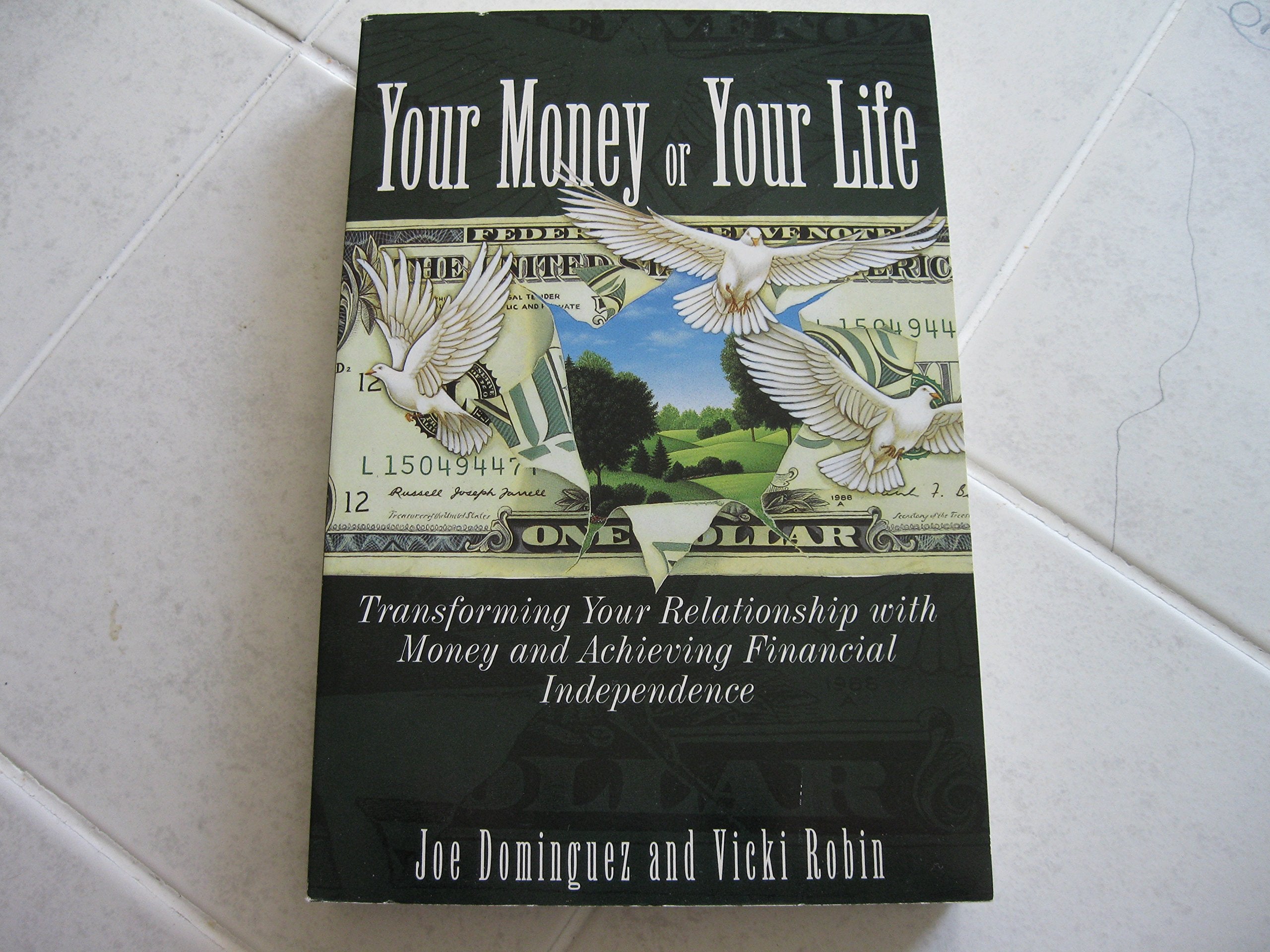 Your Money or Your Life: Transforming Your Relationship with Money Andachieving Financial Independence Business, Finance & Career